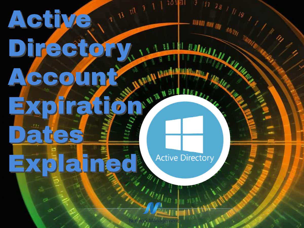 Active Directory Account Expiration Dates Explained