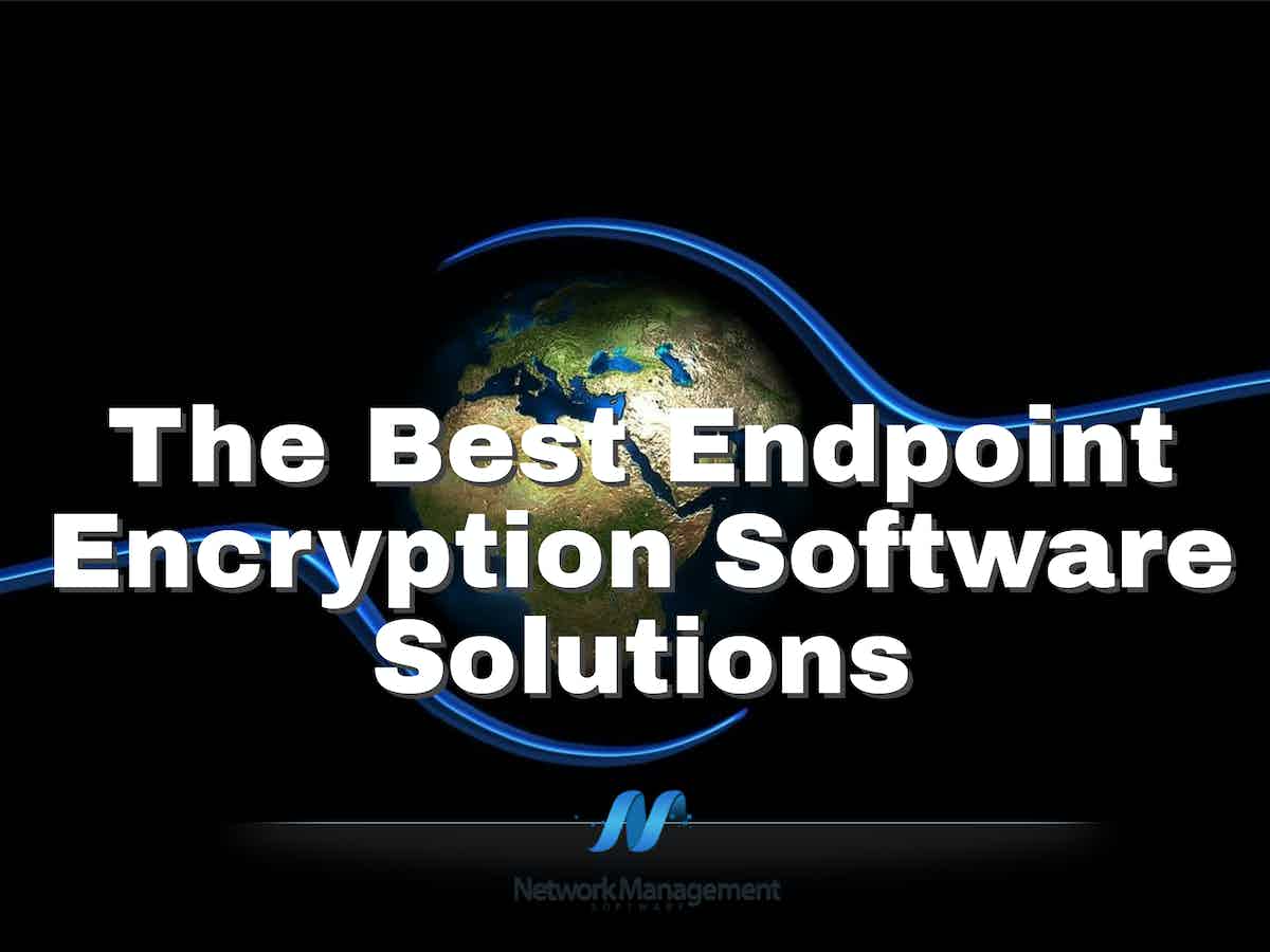 Best Endpoint Encryption Software Solutions
