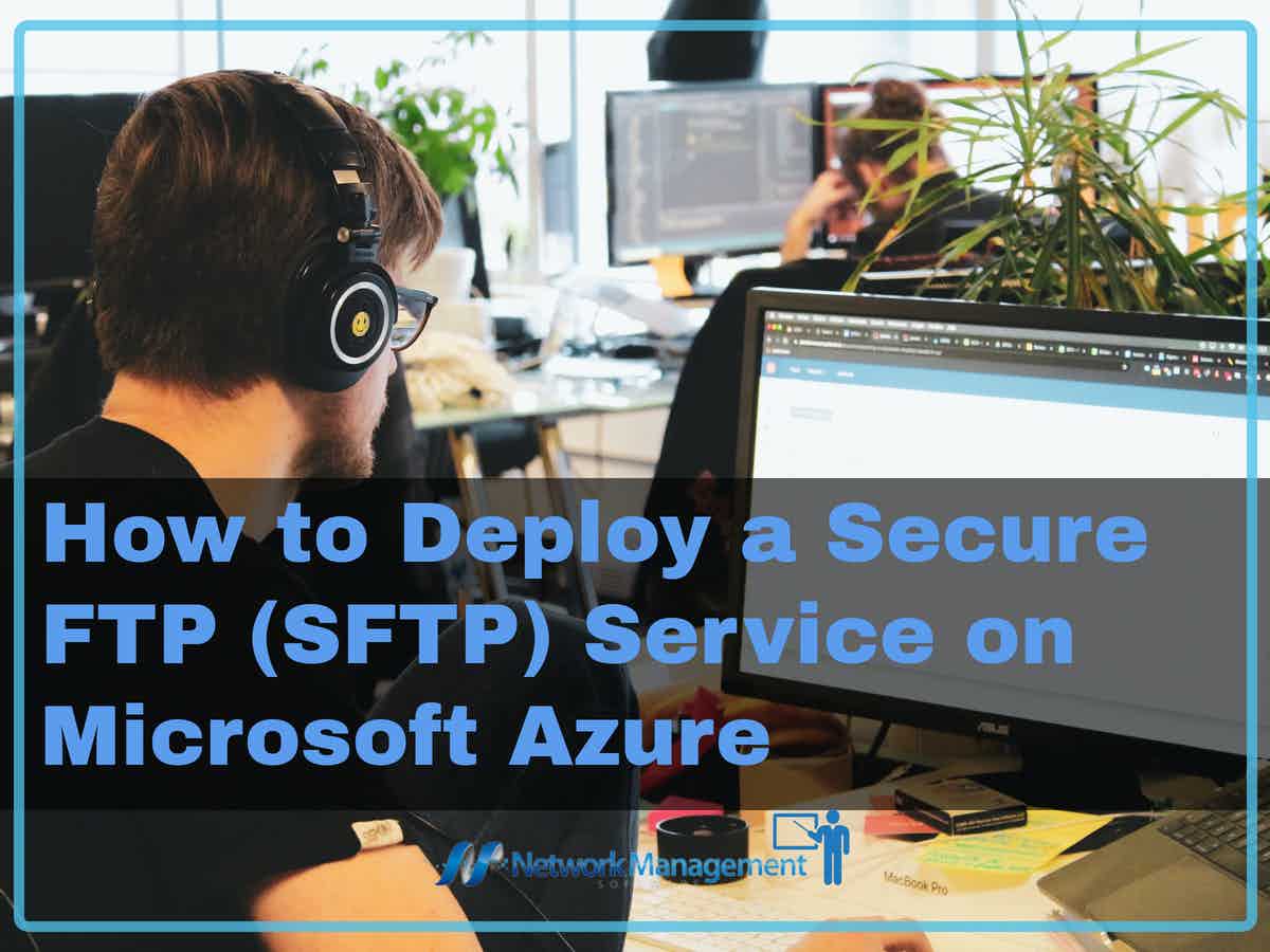 How to Deploy a Secure FTP (SFTP) Service on Microsoft Azure