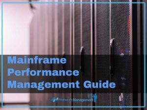 Mainframe Performance Management: A Detailed Guide for 2026