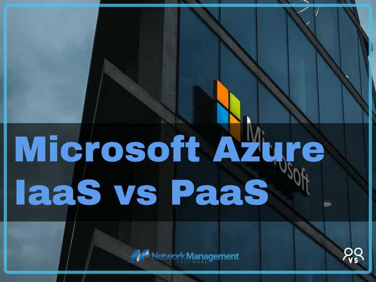 Microsoft Azure IaaS vs PaaS