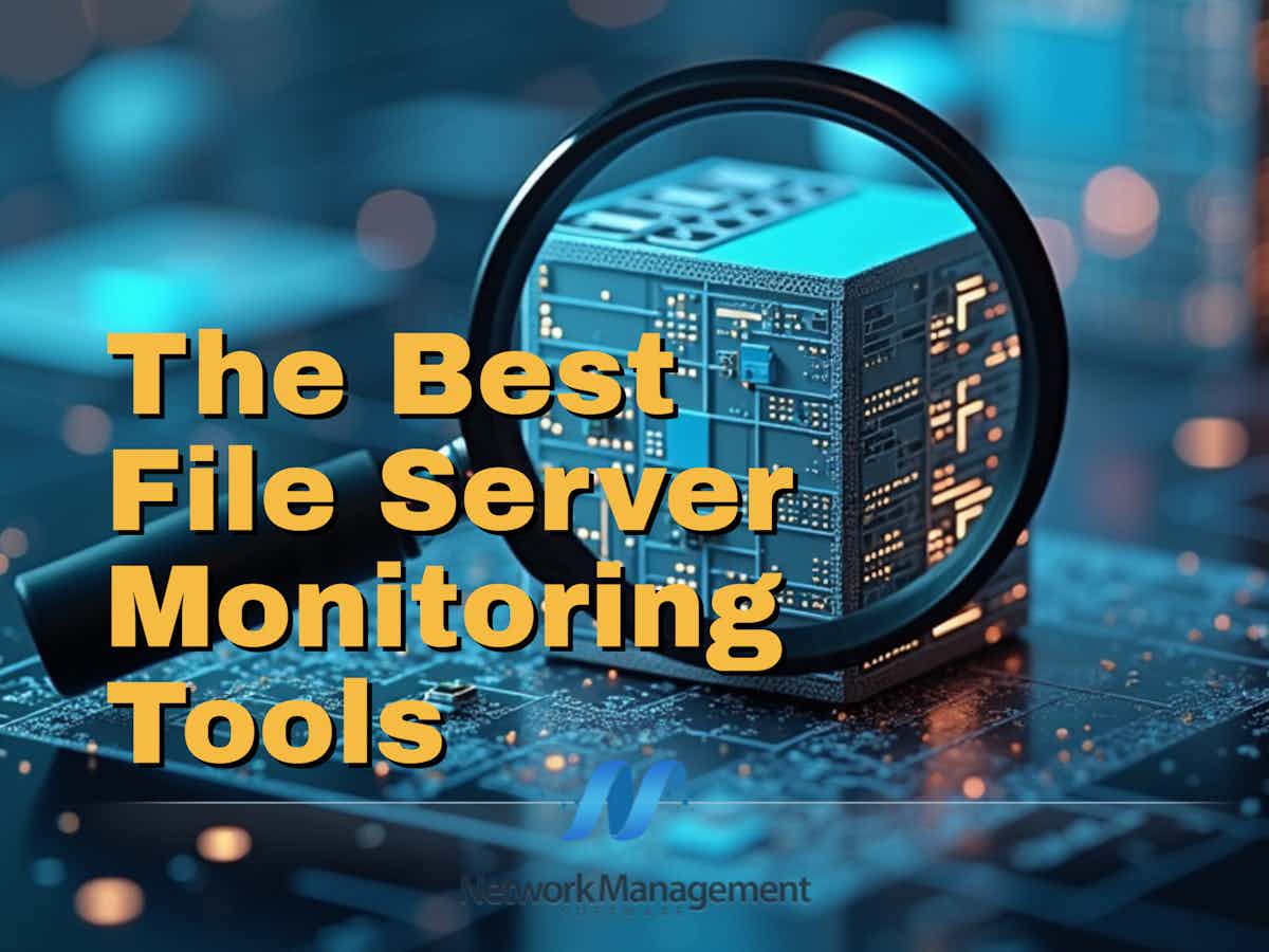 The Best File Server Monitoring Tools