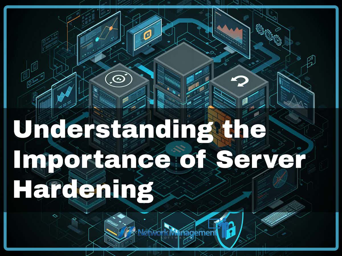 Understanding the Importance of Server Hardening